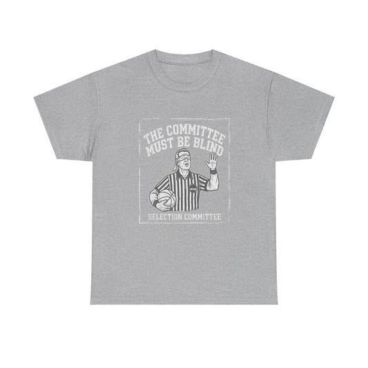 The Committee Must Be Blind – Selection Committee Basketball Fan T-Shirt