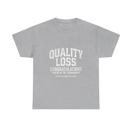 Quality Loss – Selection Committee Logic Funny College Basketball Fan T-Shirt