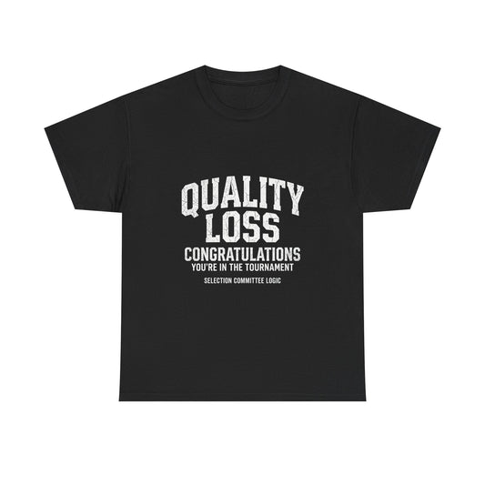 Quality Loss – Selection Committee Logic Funny College Basketball Fan T-Shirt